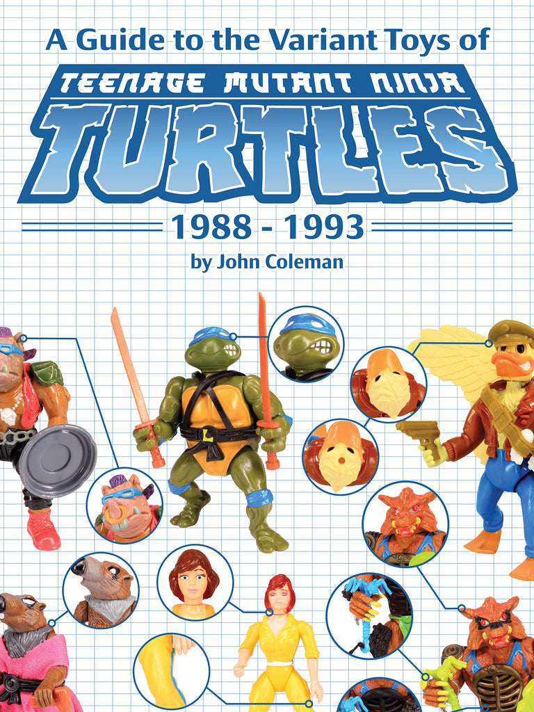 A Guide to the Variant Toys of Teenage Mutant Ninja Turtles: 1988 - 1993